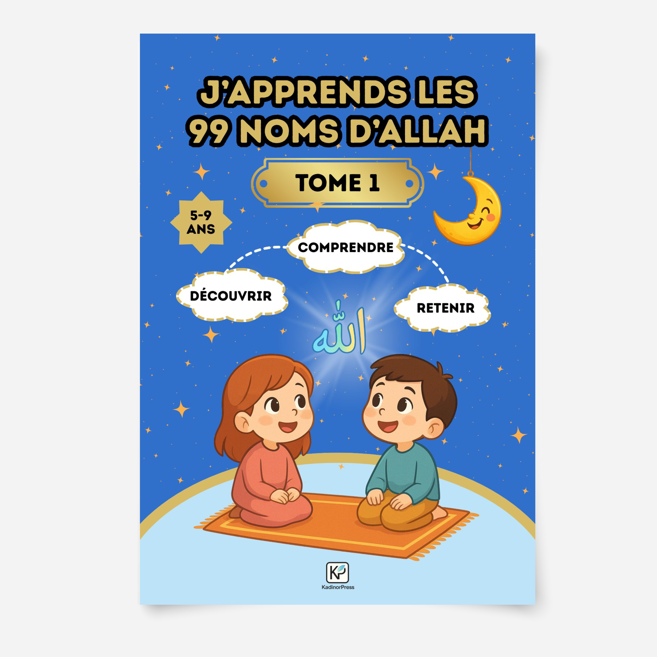 Tome 1 – J’apprends les 99 noms d’Allah